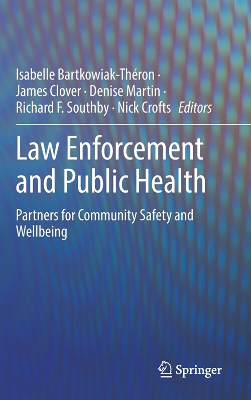 Law Enforcement and Public Health: Partners for Community Safety and Wellbeing (Hardcover, 2022)