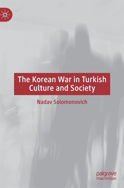 The Korean War in Turkish Culture and Society (Hardcover)