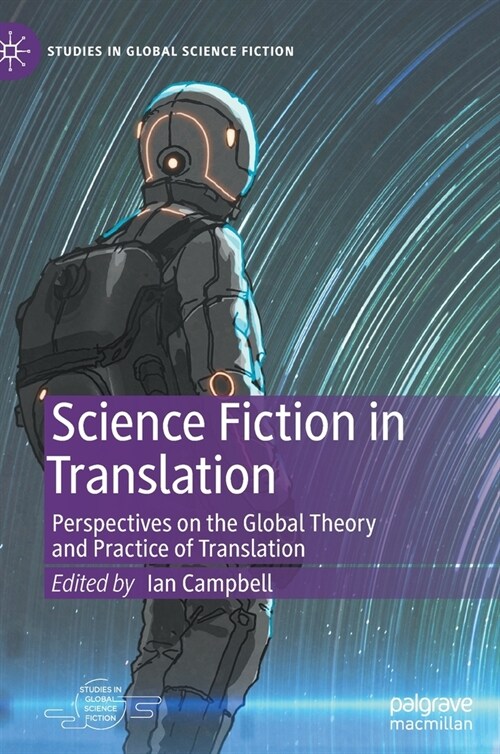 Science Fiction in Translation: Perspectives on the Global Theory and Practice of Translation (Hardcover, 2021)