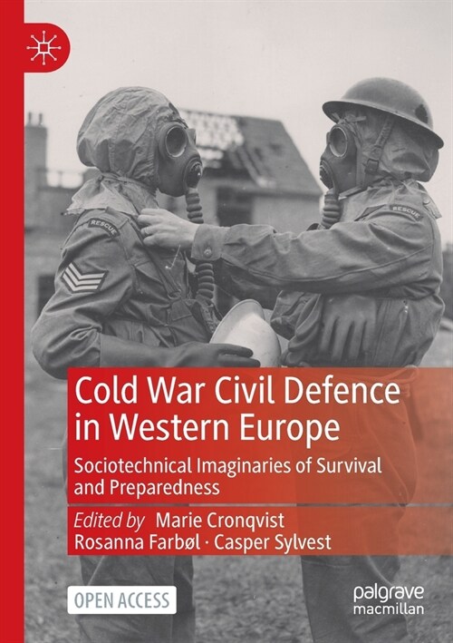 Cold War Civil Defence in Western Europe: Sociotechnical Imaginaries of Survival and Preparedness (Paperback, 2022)
