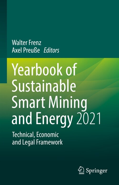 Yearbook of Sustainable Smart Mining and Energy 2021: Technical, Economic and Legal Framework (Hardcover, 2022)