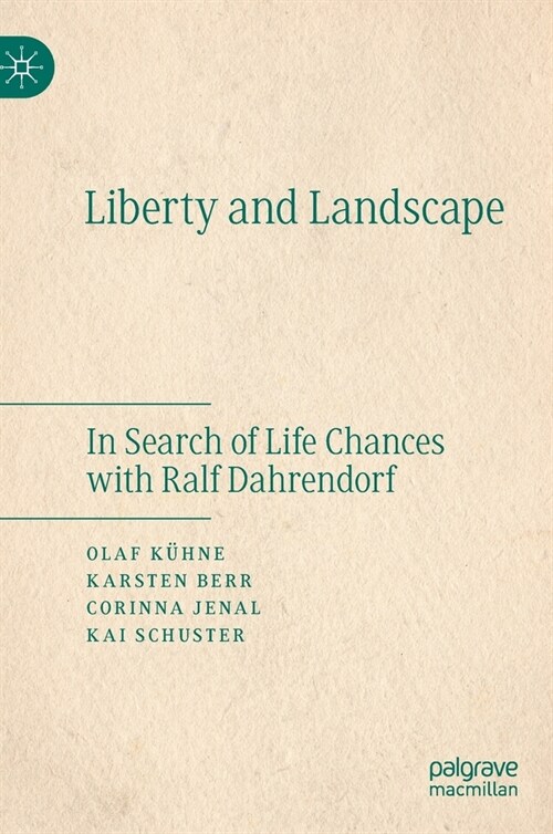 Liberty and Landscape: In Search of Life Chances with Ralf Dahrendorf (Hardcover, 2021)