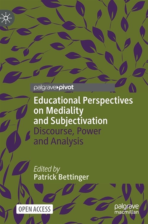 Educational Perspectives on Mediality and Subjectivation: Discourse, Power and Analysis (Hardcover, 2021)