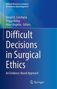 Difficult Decisions in Surgical Ethics: An Evidence-Based Approach (Hardcover, 2022)