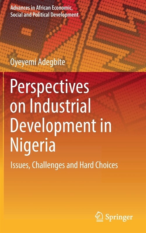 Perspectives on Industrial Development in Nigeria: Issues, Challenges and Hard Choices (Hardcover, 2021)
