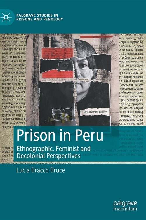 Prison in Peru: Ethnographic, Feminist and Decolonial Perspectives (Hardcover, 2022)