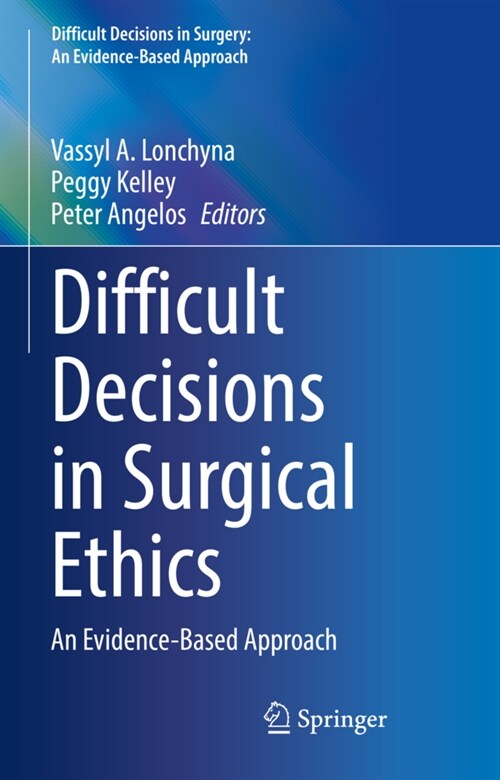 Difficult Decisions in Surgical Ethics: An Evidence-Based Approach (Hardcover, 2022)