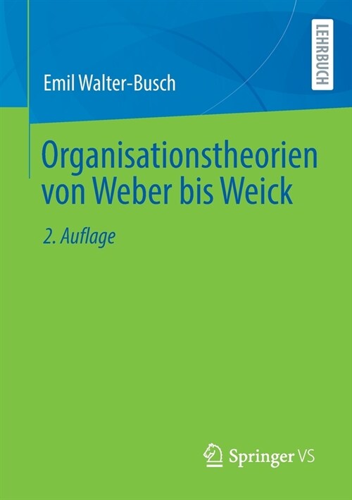 Organisationstheorien Von Weber Bis Weick (Paperback, 2, 2. Aufl. 2021)