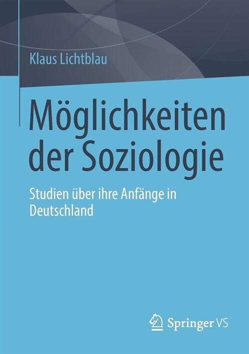 M?lichkeiten Der Soziologie: Studien ?er Ihre Anf?ge in Deutschland (Paperback, 1. Aufl. 2021)