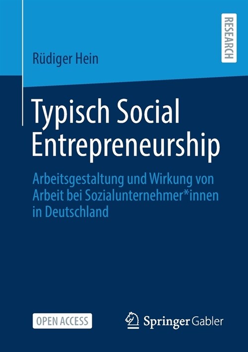 Typisch Social Entrepreneurship: Arbeitsgestaltung Und Wirkung Von Arbeit Bei Sozialunternehmer*innen in Deutschland (Paperback, 1. Aufl. 2021)