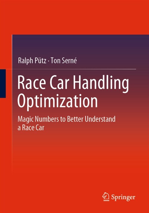 Race Car Handling Optimization: Magic Numbers to Better Understand a Race Car (Hardcover, 2022)