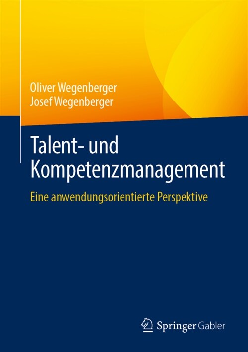 Talent- Und Kompetenzmanagement: Eine Anwendungsorientierte Perspektive (Hardcover, 1. Aufl. 2021)