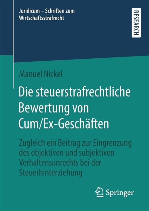 Die Steuerstrafrechtliche Bewertung Von Cum/Ex-Gesch?ten: Zugleich Ein Beitrag Zur Eingrenzung Des Objektiven Und Subjektiven Verhaltensunrechts Bei (Paperback, 1. Aufl. 2021)