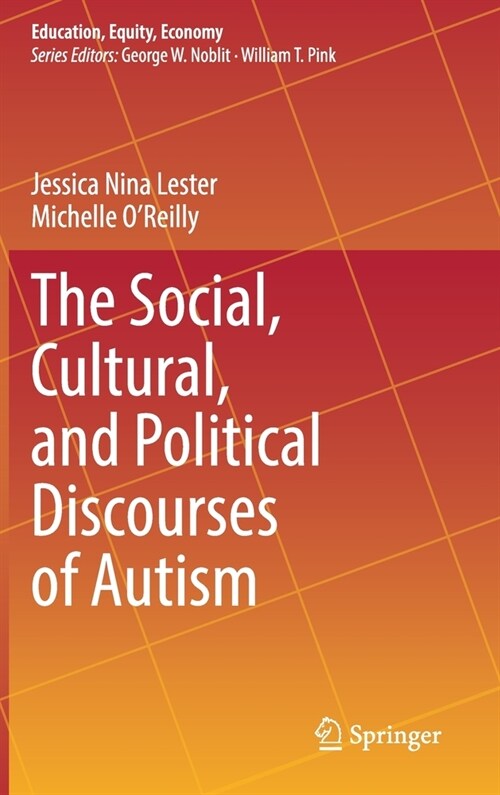 The Social, Cultural, and Political Discourses of Autism (Hardcover)