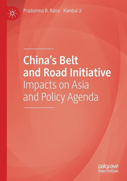 Chinas Belt and Road Initiative: Impacts on Asia and Policy Agenda (Paperback, 2020)