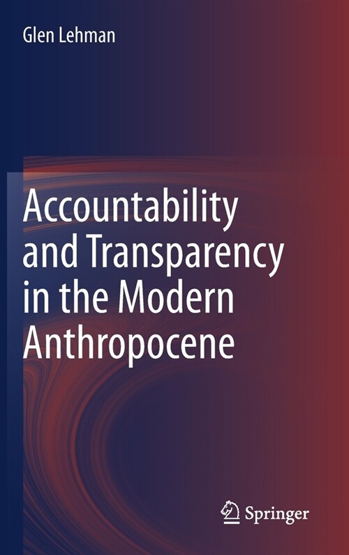 Accountability and Transparency in the Modern Anthropocene (Hardcover)
