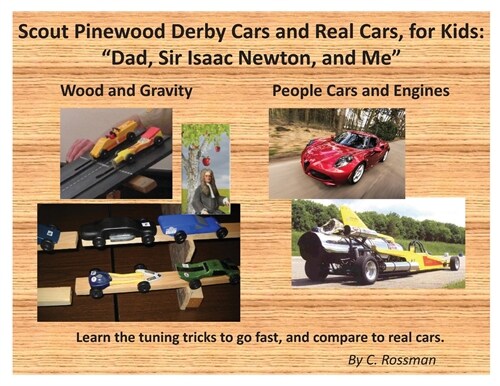 Scout Pinewood Derby Cars and Real Cars, for Kids: Dad, Sir Isaac Newton, and Me (Paperback)