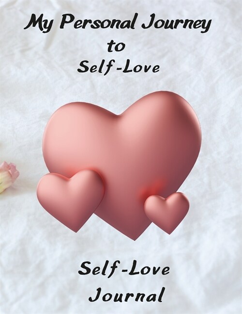 My Personal Journey to Self-Love, Self-Love Journal (Paperback)