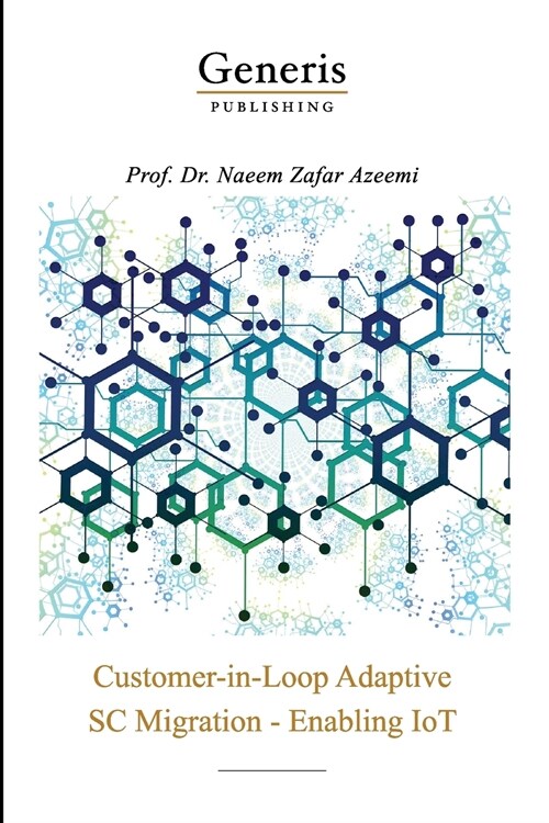 Customer-in-Loop Adaptive SC Migration - Enabling IoT (Paperback)
