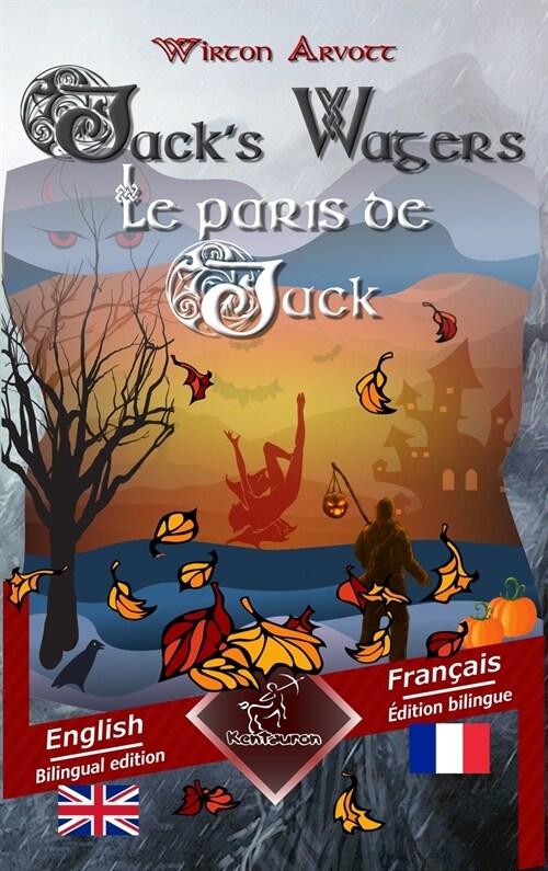 Jacks Wagers (A Jack O Lantern Tale) - Les paris de Jack (Un conte celtique): Bilingual parallel text - Textes en regard bilingues: English - French (Hardcover)