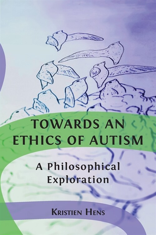 Towards an Ethics of Autism: A Philosophical Exploration (Paperback)