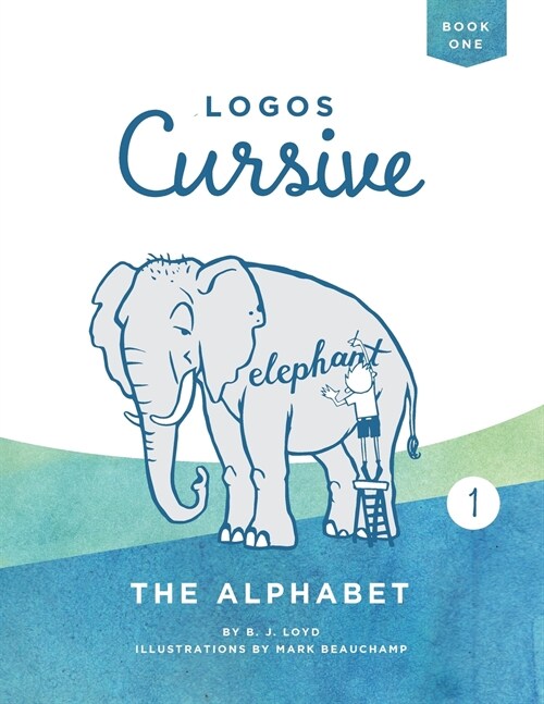 Logos Cursive Book 1: The Alphabet and Bible Memory (Paperback)