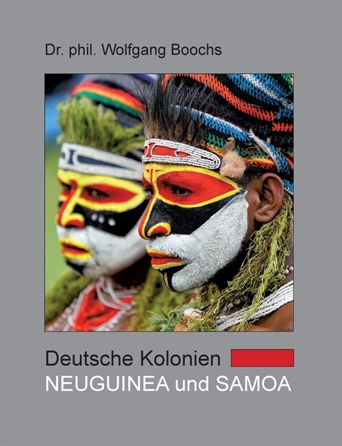 Deutsche Kolonien - Neuguinea und Samoa (Paperback)