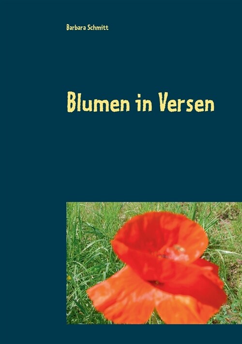 Blumen in Versen: verwelken nicht Gedichte verschenken (Paperback)