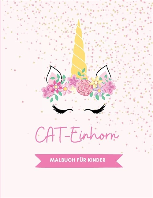 CAT-Einhorn malbuch: CAT Einhorn F?bung Seiten f? Kinder, lustige und neue magische Illustrationen. (Paperback)