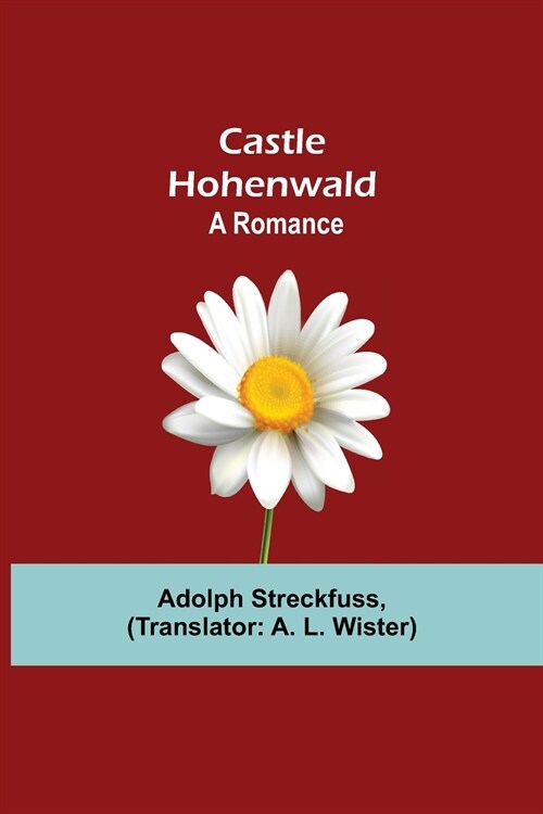 Castle Hohenwald; A Romance (Paperback)