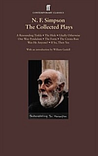 N. F. Simpson: Collected Plays : A Resounding Tinkle; the Hole; Gladly Otherwise; One Way Pendulum; the Cresta Run; Was He Anyone?; If So, Then Yes (Paperback)