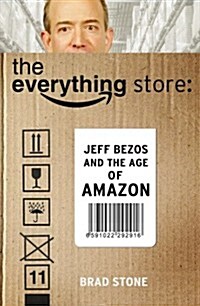 Everything Store: Jeff Bezos and the Age of Amazon (Hardcover)