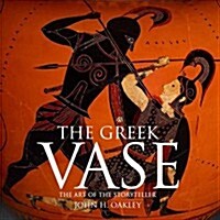 The Greek Vase : Art of the Storyteller (Hardcover)