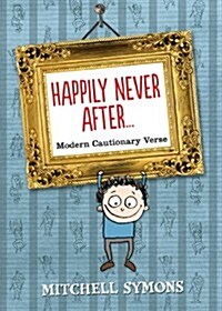 Happily Never After : Modern Cautionary Tales (Hardcover)