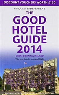 The Good Hotel Guide Great Britain & Ireland 2014 : The Best Hotels, Inns, and B&Bs (Paperback)