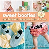 Sweet Booties!: And Blankets, Bonnets, Bibs & More [With CDROM] (Paperback)