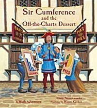 Sir Cumference and the Off-The-Charts Dessert: Charts and Graphs (Paperback)