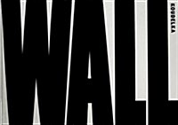 Josef Koudelka: Wall (Hardcover)