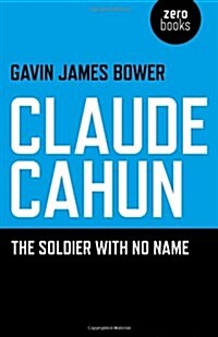 Claude Cahun – The Soldier with No Name (Paperback)