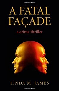 Fatal Facade, A – a crime thriller (Paperback)