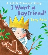 I Want a Boyfriend! (Little Princess) (Paperback)