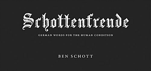 Schottenfreude : German Words for the Human Condition (Hardcover)