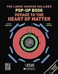 Large Hadron Collider Pop-Up Book, The: Voyage to the Heart of Matter (Hardcover)