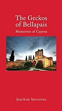 The Geckos of Bellapais : Memories of Cyprus (Hardcover)