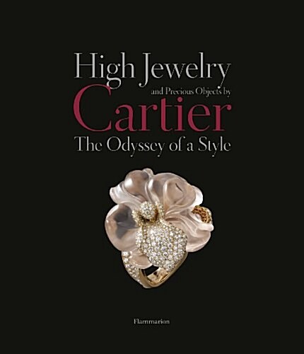 High Jewelry and Precious Objects by Cartier: The Odyssey of a Style (Hardcover)