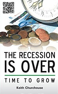 The Recession Is Over - Time to Grow (Paperback)