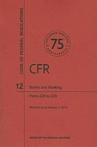 Banks and Banking, Parts 220 to 229 (Paperback)