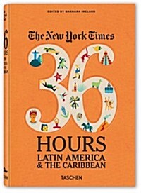 Nyt. 36 Hours. Latin America & the Caribbean (Paperback)