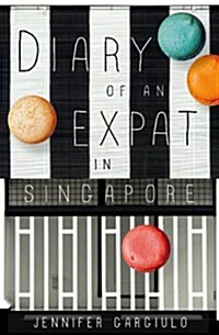 Diary of an Expat in Singapore (Paperback)
