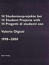 14 Studentenprojekte bei Valerio Olgiati 1998-2001 (Perfect Paperback, German, Italian)